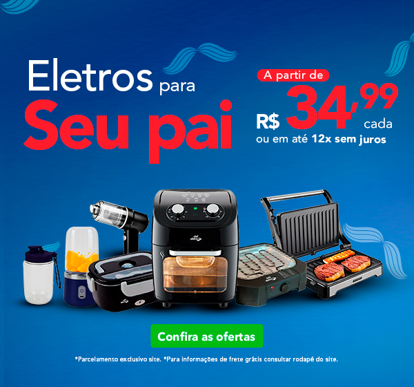 Dia dos Pais - Eletro